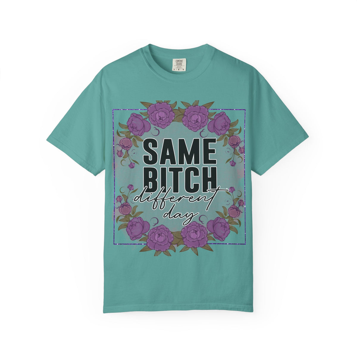 Same Bitch Different Day T-Shirt — Floral Purple Rose Graphic Tee