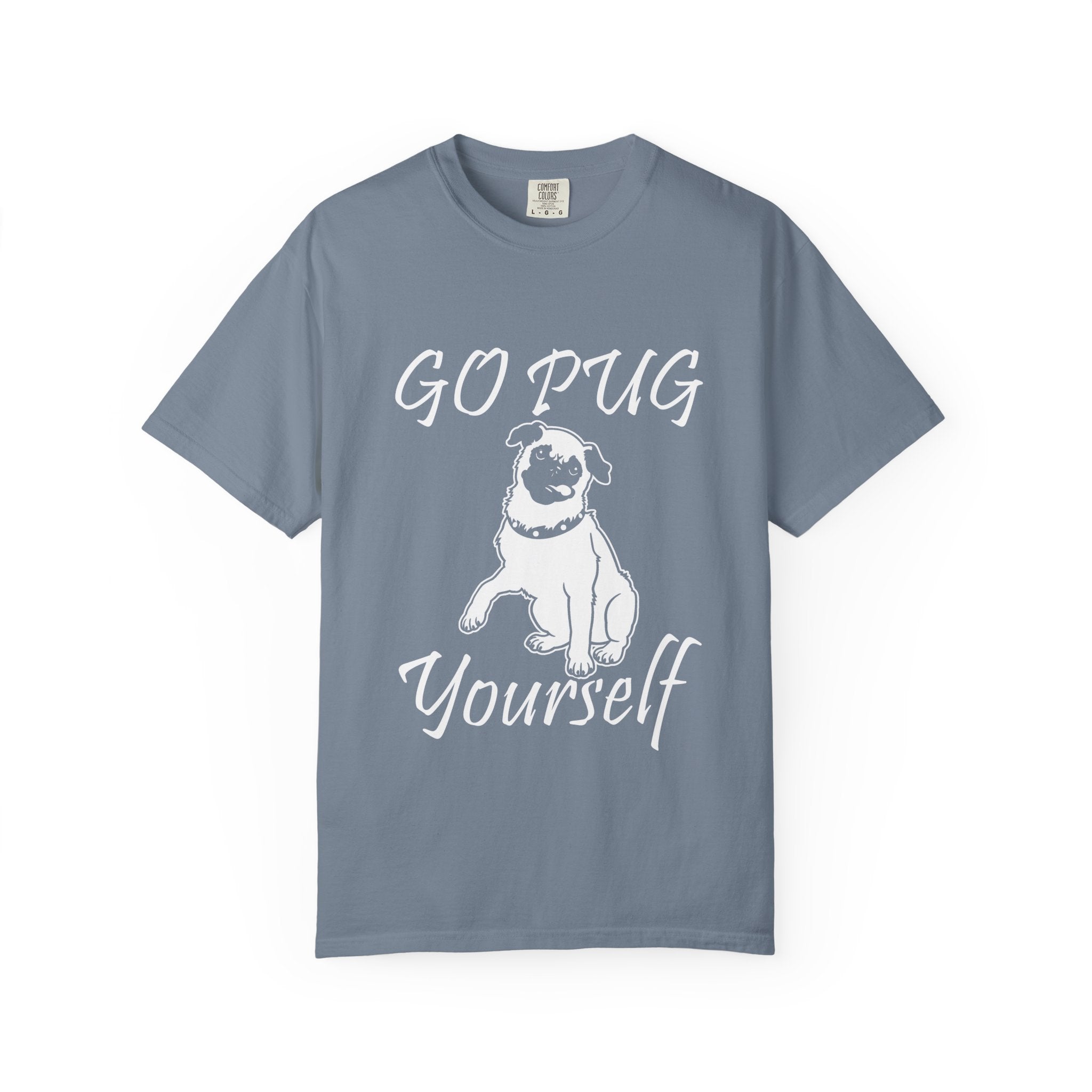 Go Pug Yourself T-Shirt — Funny Pug Dog Graphic Tee