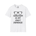 Sarcasm Is My Only Defence T-Shirt — Funny Graphic Tee for Sarcastic Women & Men