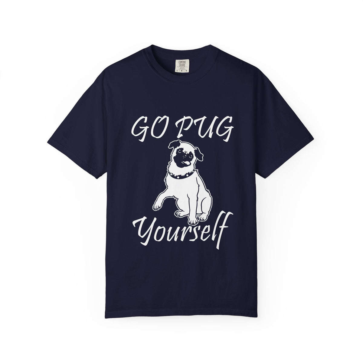 Go Pug Yourself T-Shirt — Funny Pug Dog Graphic Tee