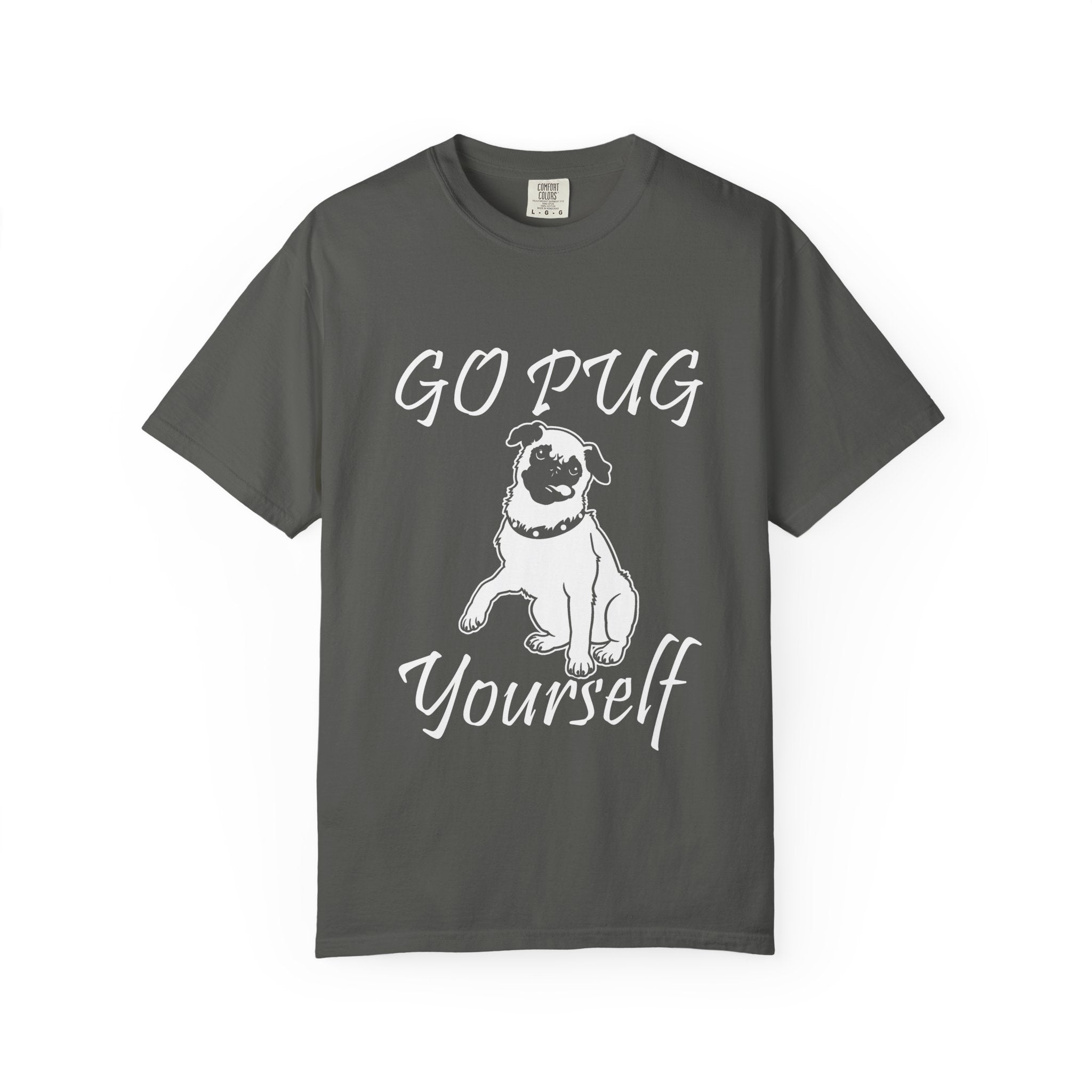Go Pug Yourself T-Shirt — Funny Pug Dog Graphic Tee