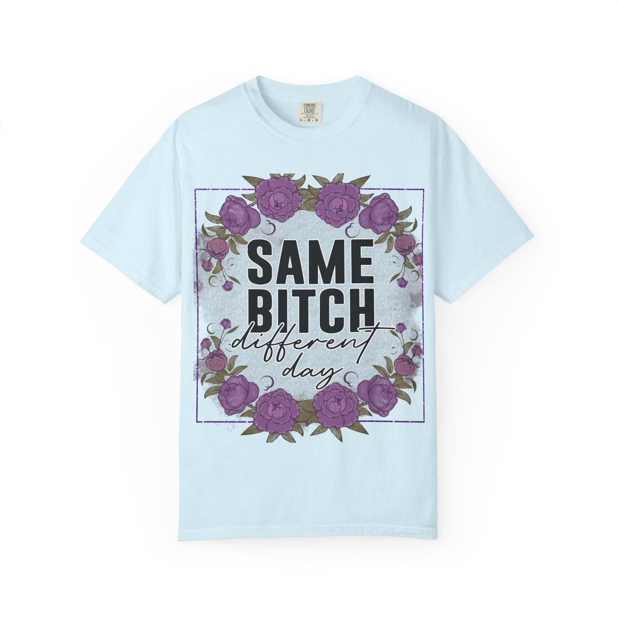 Same Bitch Different Day T-Shirt — Floral Purple Rose Graphic Tee